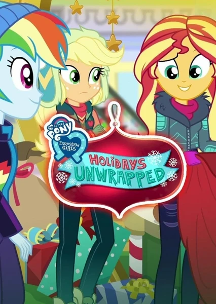 My Little Pony Equestria Girls: Holidays Unwrapped