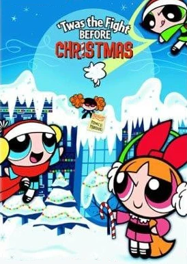 The Powerpuff Girls: Twas the Fight Before Christmas