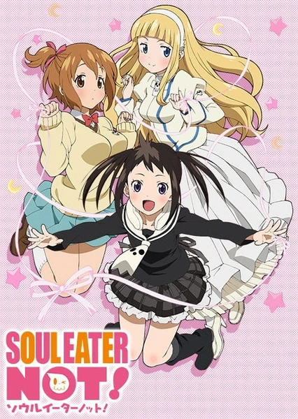 SOUL EATER NOT!